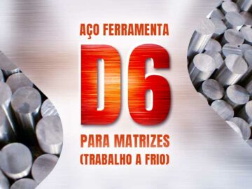 Tudo sobre o Aço D6 para ferramentas