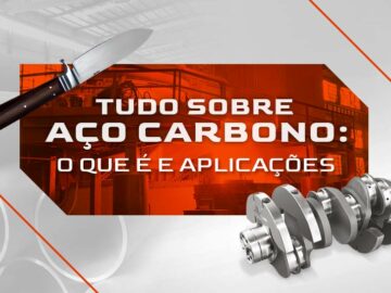 O que é Aço Carbono e suas Aplicações