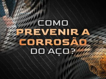 8 Cuidados para evitar a corrosão do aço