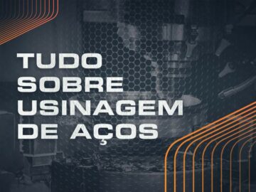 Tudo sobre o Processo de Usinagem