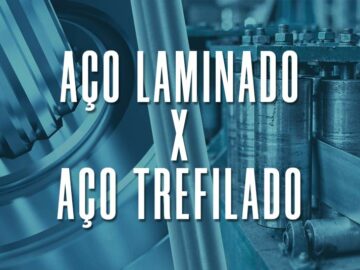 Qual a diferença entre aço laminado e trefilado?
