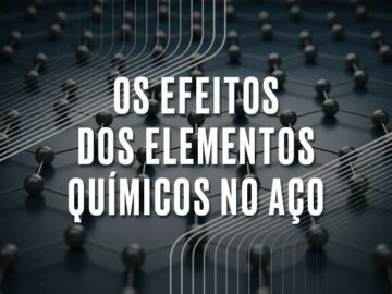 Elementos de liga: a influência dos elementos químicos no aço