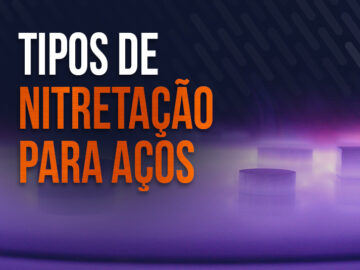 Conheça os tipos de Nitretação para aços