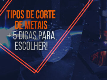 Como cortar metal? (oxicorte, corte a frio e corte a plasma)