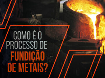 Entenda como funciona o processo de fundição de metais