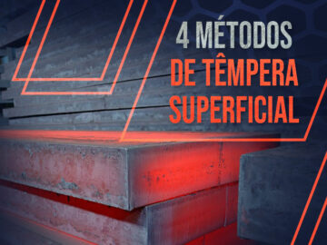 Têmpera superficial: 4 tipos e suas características