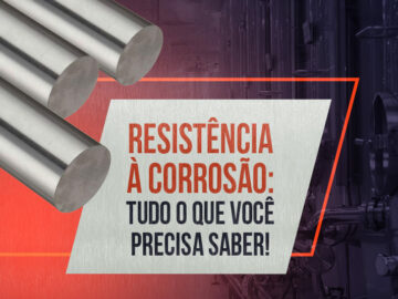 Resistência à corrosão: confira os metais e aços resistentes à corrosão Resistência à corrosão: confira os metais e aços resistentes à corrosão