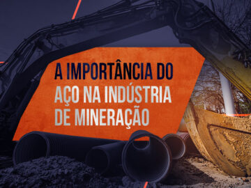 O papel do aço na Indústria de Mineração O papel do aço na Indústria de Mineração