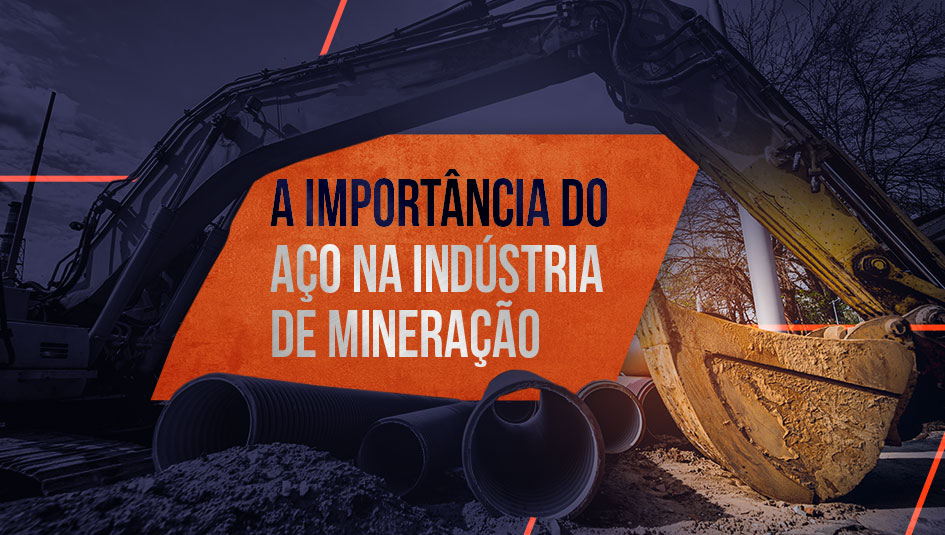 Papel do aço na Indústria de Mineração