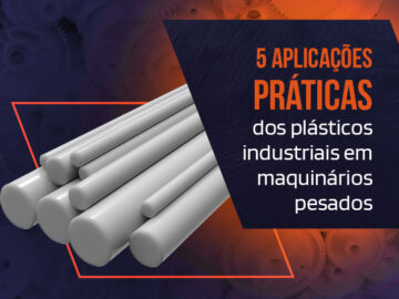 5 aplicações práticas dos plásticos industriais em maquinários pesados 5 aplicações práticas dos plásticos industriais em maquinários pesados