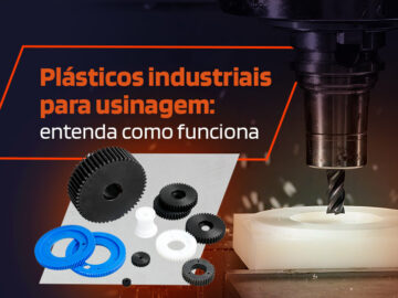 Plásticos Industriais para Usinagem: Entenda como Funciona