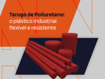Tarugo de Poliuretano: o plástico industrial flexível e resistente